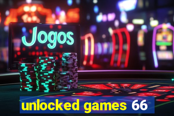 unlocked games 66